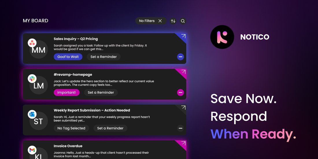 Notico My Board showing saved notifications from Asana, Slack and Outlook, each with a Set a Reminder option, under the heading Save Now, Respond When Ready.